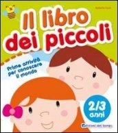 Il libro dei piccoli. 2-3 anni