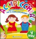 Accipicchia. Da 4 anni