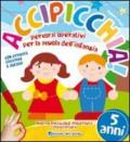 Accipicchia. Da 5 anni