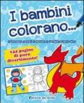 I bambini colorano.... Ediz. illustrata