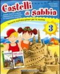 Castelli di sabbia. Percorsi multidisciplinari per le vacanze. Per la Scuola elementare: CASTELLI DI SABBIA 3 ED.2013