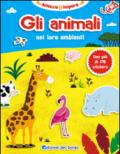 Gli animali nei loro ambienti. Con adesivi. Ediz. illustrata