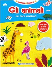 Gli animali nei loro ambienti. Con adesivi. Ediz. illustrata