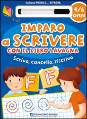 Imparo a scrivere con il libro lavagna. Scrivo, cancello, riscrivo. 4-6 anni. Con gadget