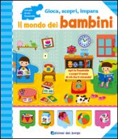 Il mondo dei bambini. Gioca, scopri, impara