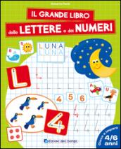 Il grande libro delle lettere e dei numeri. 4-6 anni. Ediz. illustrata
