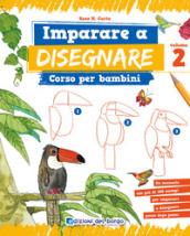 Imparare a disegnare. Corso per bambini: 2