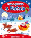 Fare e giocare a Natale. Con adesivi. Ediz. illustrata