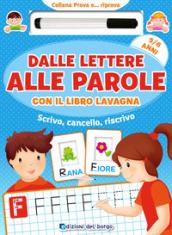 Dalle lettere alle parole con il libro lavagna. Scrivo, cancello, riscrivo. 5-6 anni. Con pennarello con inchiostro a base d'acqua: 1