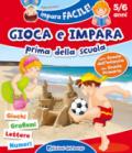 Gioca e impara prima della scuola. Giochi, grafismi, lettere, numeri