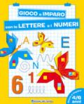 Gioco e imparo con le lettere e i numeri. 4-6 anni