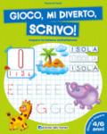 Gioco, mi diverto, scrivo! Imparo le lettere dell'alfabeto