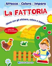 La fattoria. Gioca con gli stickers, colora e impara. Con adesivi