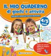 Il mio quaderno di giochi e attività 4/5 anni. Con adesivi. Ediz. a colori