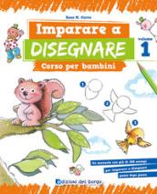 Imparare a disegnare. Corso per bambini. 1.