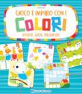 GIOCO E IMPARO CON I COLORI