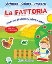 LA FATTORIA - GIOCA CON GLI STICKERS, COLORA E IMPARA