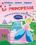 LE PRINCIPESSE - GIOCA CON GLI STICKERS COLORA E IMPARA