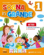 Sogna in grande. Metodo A-1 stampato. Per la 1ª classe elementare. Con ebook. Con espansione online vol.1