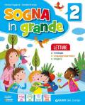 Sogna in grande. Per il primo biennio della Scuola elementare. Con ebook. Con espansione online. Vol. 2