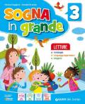 Sogna in grande. Per il primo biennio della Scuola elementare. Con ebook. Con espansione online vol.3