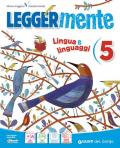 Leggermente. Lingua e linguaggi. Per la scuola elementare vol.5