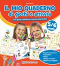 IL MIO QUADERNO DI GIOCHI E ATTIVITA' 5/6 ANNI