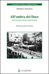 All'ombra del Duce. Lotte di potere nella Lucania fascista