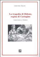 La tragedia di Didone, regina di Cartagine. Testo inglese a fronte