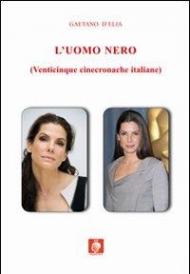 L' uomo nero (venticinque cinecronache italiane)