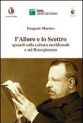 l'Alloro e lo Scettro. Sguardi sulla cultura meridionale e sul Risorgimento