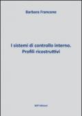 I sistemi di controllo interno. Profili ricostruttivi