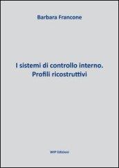 I sistemi di controllo interno. Profili ricostruttivi