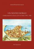 Un nuovo borgo. L'ampliamento della città di Bari 1790-1900