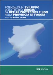 Potenzialità di svilluppo della risorsa Biogas di reflui zootecnici e non nella provincia di Foggia