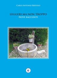 Leggeri ma non troppo. Nove racconti