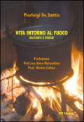 Vita intorno al fuoco. Racconti e poesie