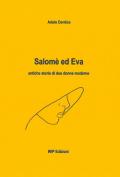 Salomè ed Eva. Antiche storie di due donne moderne