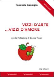 Vizzi d'arte... vizzi d'amore