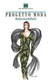 Progetto moda. Manuale di modellistica. Ediz. illustrata