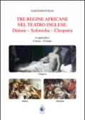 Tre regine africane nel teatro inglese. Didone, Sofonisba, Cleopatra