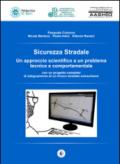 Sicurezza stradale. Un approccio scientifico a un problema tecnico e comportamentale. Con aggiornamento online