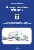 Il tempo immobile 1918-2018