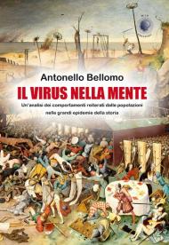 Il virus nella mente. Un'analisi dei comportamenti reiterati dalla popolazioni nelle grandi epidemie della storia