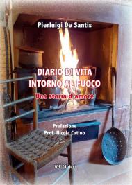 Diario di vita intorno al fuoco. Una storia d'amore