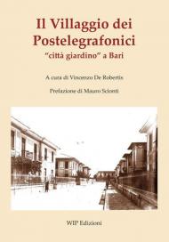 Il Villaggio dei Postelegrafonici «città giardino» a Bari