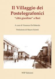 Il Villaggio dei Postelegrafonici «città giardino» a Bari