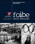 Foibe. Martiri dimenticati. Con DVD