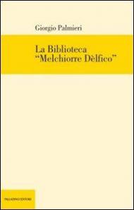 La Biblioteca «Melchiorre Delfico»