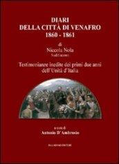 Diari della città di Venafro 1860-1861 di Nicola Nola suddiacono. Testimonianze inedite dei primi due anni dell'unità d'Italia